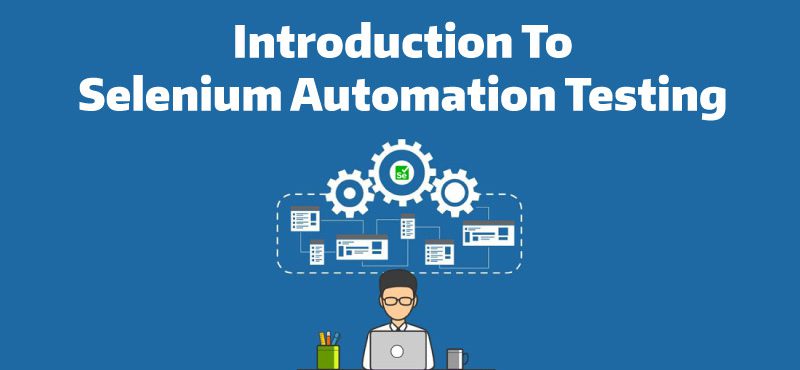 Selenium Training: Introduction to Selenium Automation Testing