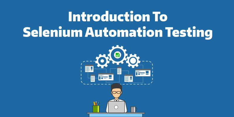 Selenium Training: Introduction to Selenium Automation Testing
