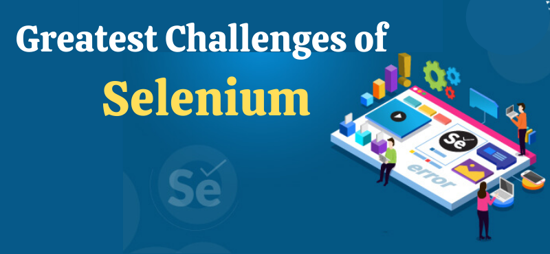 Greatest Challenges of Selenium