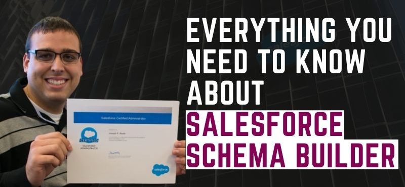 Everything You Need To Know About Salesforce Schema Builder