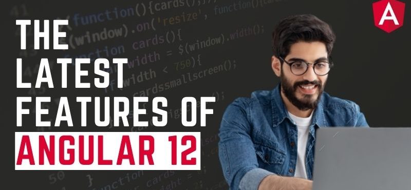 The Latest Features of Angular 12