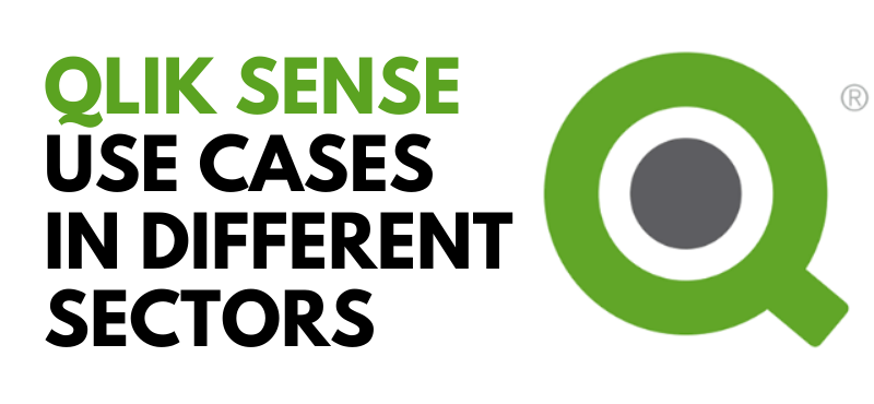 Qlik Sense Use Cases in Different Sectors