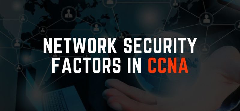 Network Security Factors in CCNA