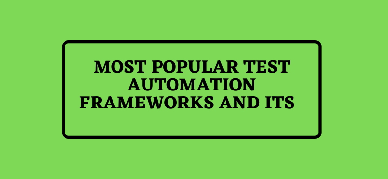 Most Popular Test Automation Frameworks And Its Types