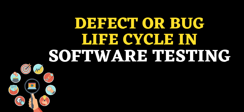 Defect or Bug Life Cycle in Software Testing
